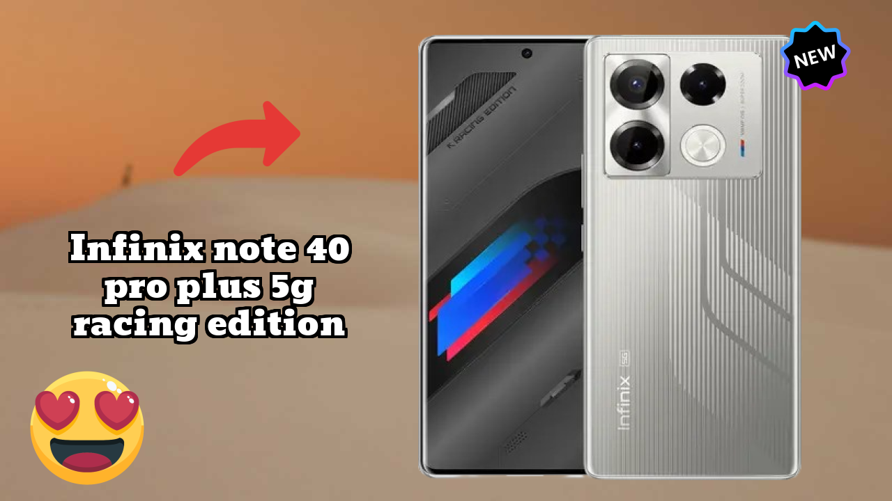 ₹18,999 पर Infinix Note 40 Pro Plus 5G Racing Edition - पूरा रिव्यु गाइड