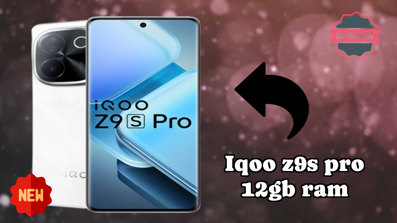 क्यों IQOO Z9s Pro 12GB RAM 2026 में आपका अगला फोन हो सकता है