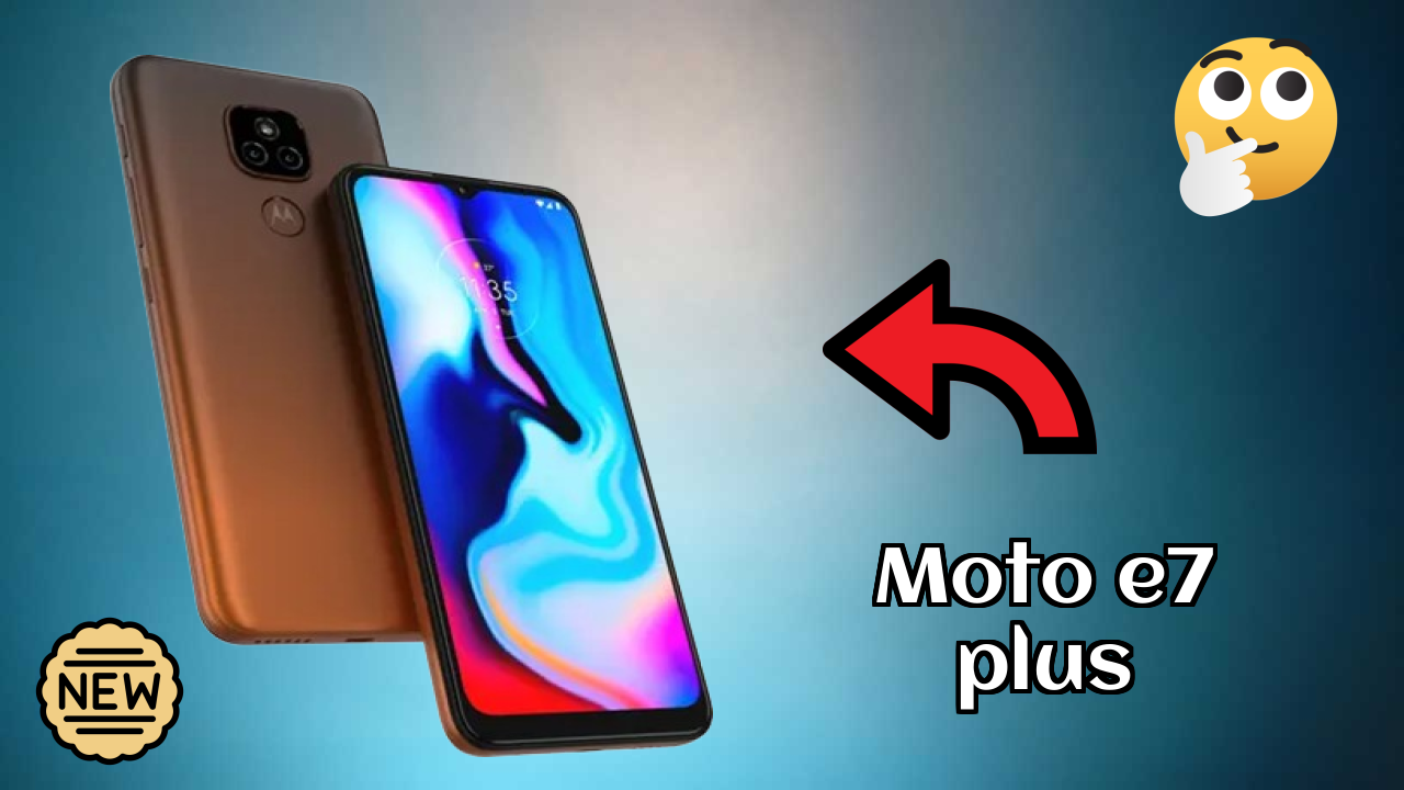 Motorola Moto E7 Plus - पूरा स्पेसिफिकेशन समझाया गया