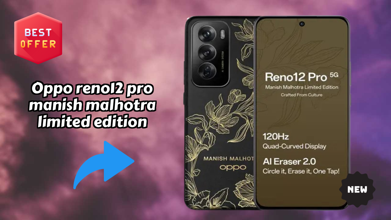 OPPO Reno12 Pro Manish Malhotra Limited Edition डिस्प्ले क्वॉलिटी: Flexible AMOLED समझाया गया