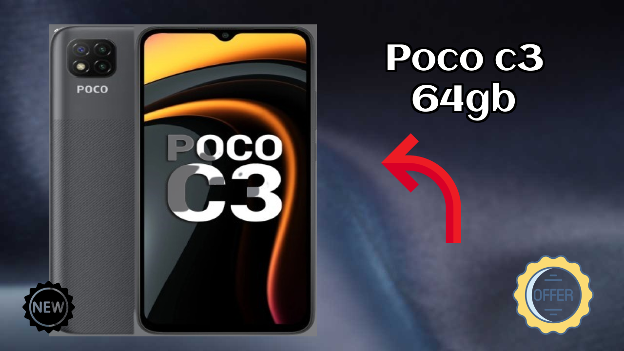 क्यों लोग 2026 में POCO C3 64GB पसंद करते हैं – पूरा व्याख्या