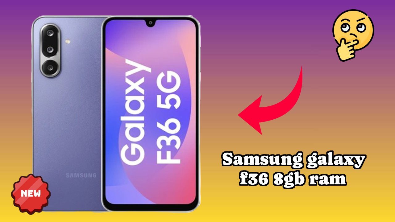 ₹16,999 पर Samsung Galaxy F36 8GB RAM - बेस्ट फीचर्स समझाया गया