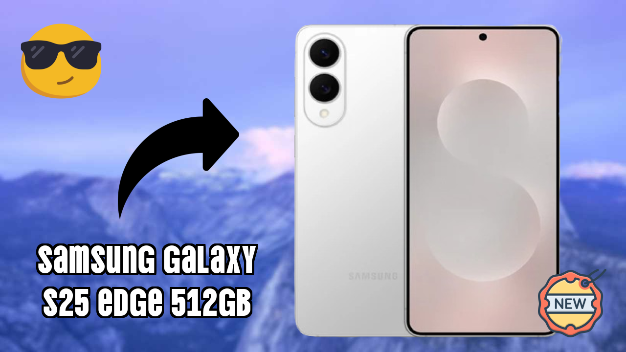 Samsung Galaxy S25 Edge 512GB 2026 सभी फीचर्स प्रतिद्वंद्वियों के साथ तुलना