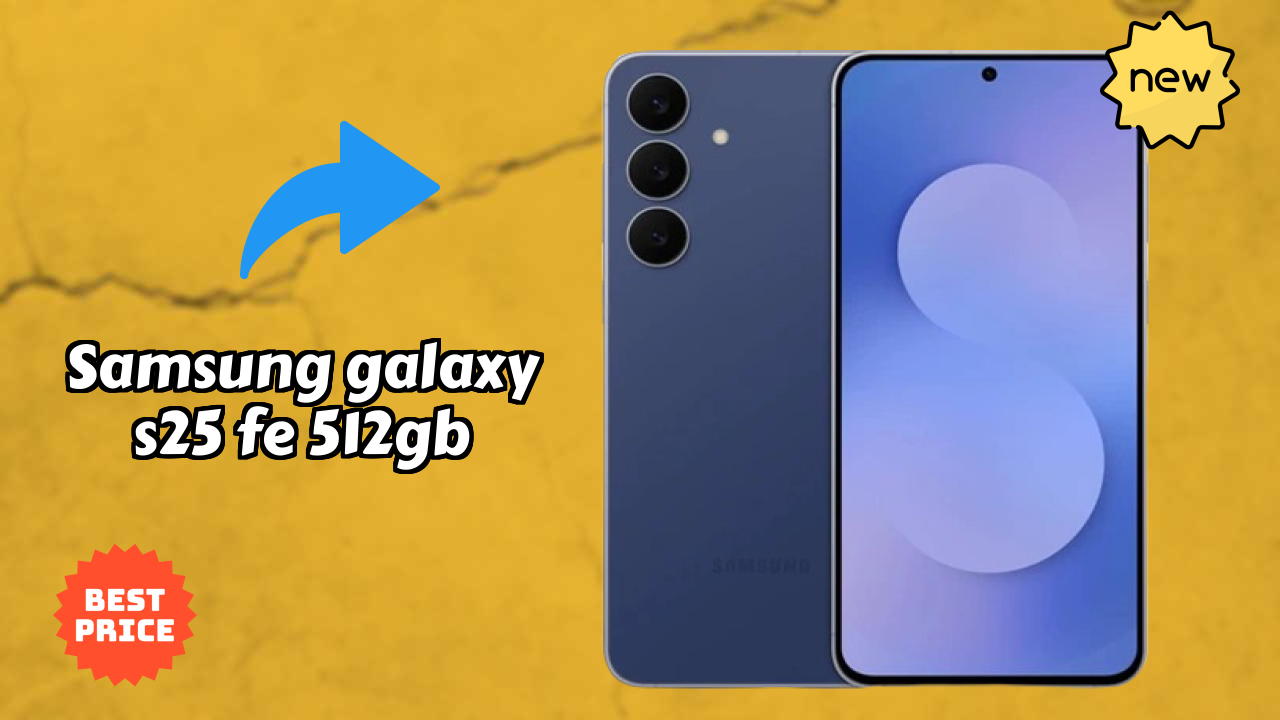 Samsung Samsung Galaxy S25 FE 512GB - यूजर एक्सपीरियंस और रिव्यु